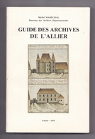 Guides Des Archives De L'Allier, Michel Maréchal, Département De L'Allier, Yzeure, 1991 - Bourbonnais