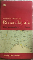 Da Torino E Milano Alla Riviera Ligure Di Aa.vv.,  1963,  Touring Club Italiano - Historia, Filosofía Y Geografía