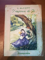 I Ragazzi Di Jo- L.Alcott - Franceschini - 1952 - M - Libri Antichi