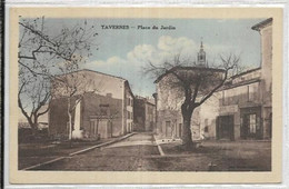 D 83  TAVERNES.  PLACE DU JARDIN  AN 1933 - Tavernes