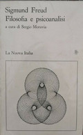 Filosofia E Psicoanalisi  Di Sigmun Freud,  1992,  La Nuova Italia - ER - Geneeskunde, Psychologie