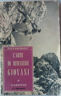 L'ARTE DI RIMANERE GIOVANI - VARENNE - EDIZIONI PAOLINE - 1957 - P - Medecine, Psychology