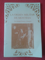 SPAIN ESPAÑA LIBRO CUADERNO GUÍA O SIMILAR LA ORDEN MILITAR DE MONTESA POR SANTIAGO PUENTES Y ZARAGOZA, SABER HOY VER... - Historia Y Arte