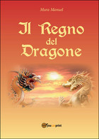 Il Regno Del Dragone	 Di Manuel Mura,  2014,  Youcanprint - Gialli, Polizieschi E Thriller