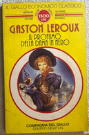 Il Profumo Della Dama In Nero Di Gaston Leroux,  1994,  Newton Compton Editori - Gialli, Polizieschi E Thriller