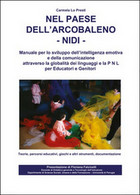 Nel Paese Dell’arcobaleno. Nidi	 Di Carmela Lo Presti,  2016,  Youcanprint - Médecine, Psychologie