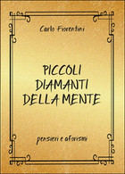 Piccoli Diamanti Della Mente	 Di Carlo Fiorentini,  2016,  Youcanprint - Gezondheid En Schoonheid