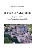 Il Duca Di Altatorre	 Di Riccardo De Sanctis,  2020,  Youcanprint - Gialli, Polizieschi E Thriller