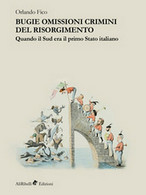 Bugie, Omissioni, Crimini Del Risorgimento. (Orlando Fico, 2019) - Medecine, Psychology