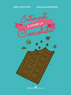 Internet è Come La Cioccolata  - Annalisa Stamegna, Sara Purificato, 2018 - Informatique