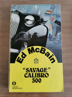 Savage Calibro 300 - Ed McBain - Mondadori - 1989 - AR - Gialli, Polizieschi E Thriller