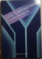 Immunodepressione In Oncologia Di Aa.vv.,  1991,  Excerpta Medica - Medicina, Biología, Química