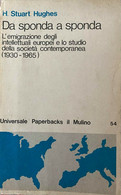 Da Sponda A Sponda - H. Stuart Hughes - Il Mulino - 1977 - M - Libri Antichi