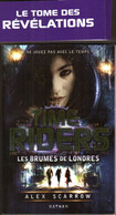 TIME RIDERS Tome 6 Les Brumes De Londres, Roman SF De Alex SCARROW, TBE Grand Format - Ne Jouez Pas Avec Le Temps - Nathan