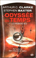L'ODYSSEE DU TEMPS Tome 3 Les Premiers-Nés, Roman SF De Arthur C. CLARKE Et Stephen BAXTER - Bragelonne