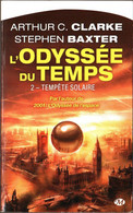 L'ODYSSEE DU TEMPS Tome 2 Tempête Solaire, Roman SF De Arthur C. CLARKE Et Stephen BAXTER, TBE - Bragelonne