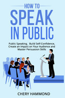 HOW TO SPEAK IN PUBLIC Di Chery Hammond,  2021,  Youcanprint - Lifestyle