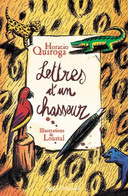 Lettres D'un Chasseur Horacio Quiroga Illustrations De Loustal Seuil Métailié 2000 - Autres & Non Classés
