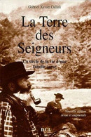 La Terre Des Seigneurs Un Siècle De La Vie D'une Famille Corse De Gabriel Xavier Culioli - Corse