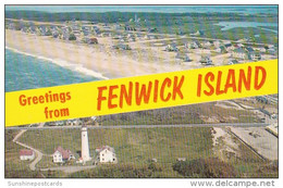 Delaware Greetings From Fenwick Island Aerial View And Lighthouse - Sonstige & Ohne Zuordnung