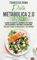 Dieta Metabolica 2.0 2021. La Guida Più Completa E Aggiornata Per Perdere Peso V - Lifestyle