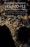 Vesuvio File. La Prima Disaster Story Italiana Di Francesco Santoianni,  2020, - Geneeskunde, Biologie, Chemie