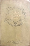 LA CAMPAGNA DI RUSSIA - Filippo Di Segur (Sonzogno 1915) Ca - Libri Antichi