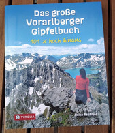 Heike Bechtold: Das Große Vorarlberger Gipfelbuch 101x Hoch Hinaus TOPzustand, Wie Neu! - Oesterreich