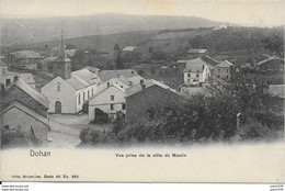 DOHAN ..-- Nels 40 , N° 268 . Vue Du Village . Prise De La Côte Du MOULIN . - Bouillon