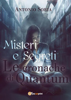 Misteri E Segreti. Le Cronache Di Quantum (Pocket Edition)	 Di Antonio Soria - Gialli, Polizieschi E Thriller