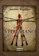 Il Vitruviano	 Di Antonio Ruggiero,  2019,  Kubera Edizioni - Gialli, Polizieschi E Thriller