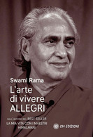 L’arte Di Vivere ALLEGRI Di Swami Rama,  2021,  Om Edizioni - Lifestyle