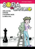 Sofia Vs. Cancro, Di Sofia Rognoni Heighto,  2015,  Youcanprint - Medicina, Biología, Química