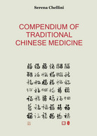 Compendium Of Traditional Chinese Medicine Di Serena Chellini,  2016,  Youcanpri - Geneeskunde, Biologie, Chemie