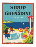 étiquette , SIROP DE GRENADINE , Pur Sucre , Ets.Henri NOUHAUD ,Limoges - Autres & Non Classés