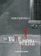 La Tigre Di Pietra	 Di Danilo Campanella,  2019,  Asylum Press Editor - Gialli, Polizieschi E Thriller