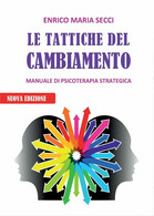 Le Tattiche Del Cambiamento - Manuale Di Psicoterapia Strategica Di Enrico Maria - Geneeskunde, Psychologie