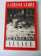 ALSACE 1952 LA FRANCE À TABLE: Hansi, Belfort,Colmar, Ribeauville, Vieil-Armand, Riquewihr, Than,Recettes Culinaires;Etc - Turismo Y Regiones