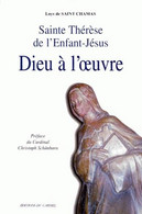 Dieu à L'Oeuvre Sainte-Thérèse De L'Enfant Jésus De Loys De St Chamas éditions Du Carmel - Religion