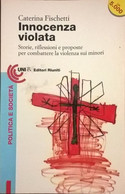 Innocenza Violata - Caterina Fischetti (Editori Riuniti 1996) Ca - Medecine, Psychology