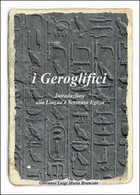 I Geroglifici. Introduzione Alla Lingua E Scrittura Egizia (Giovanni Brancato) - Cursos De Idiomas