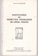 LOUIS GRANGER / PHOTOCOPIES DES VIGNETTES FRANCAISES DE CROIX ROUGE - Cinderellas