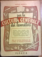 Per La Cultura Generale Dei Lavoratori -  A. Mezzetti - Paravia, Anni 40/50 - L - Libri Antichi