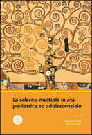 La Sclerosi Multipla In Età Pediatrica Ed Adolescenziale Di A. Chiodi, R. Lanzil - Medicina, Biología, Química