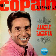 ALBERT RAISNER  / MON COPAIN L'HARMONICA - Musicals