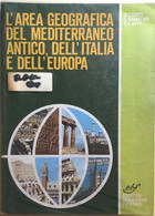 L’area Geografica Del Mediterraneo Antico, Dell’Italia E Dell’Europa Di Aa.vv., - Geschiedenis,