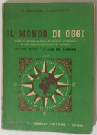 Il Mondo Di Oggi - AA. VV. - Angelo Signorelli Editore - 1965 - G - Historia, Filosofía Y Geografía