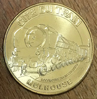 68 MULHOUSE CITÉ DU TRAIN LOCOMOTIVE MDP 2006 MÉDAILLE SOUVENIR MONNAIE DE PARIS JETON TOURISTIQUE MEDALS COINS TOKENS - 2006