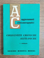 Colecistiti Croniche Alitiasiche - L. Barbara - Minerva - 1964 - AR - Médecine, Biologie, Chimie