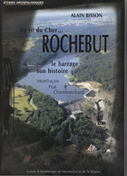 Au Fil Du Cher... Rochebut, Le Barrage, Son Histoire, Montluçon, Prat, Chambonchard, Alain Bisson, 2007 - Bourbonnais